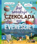 Ok�adka - Jak smakuje czekolada na Evere�cie? Akademia m�drego dziecka. Chc� wiedzie�