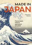 Ok�adka - Made in Japan. Fascynuj�ce historie japo�skich arcydzie�