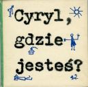 Ok�adka - Cyryl, gdzie jeste�?