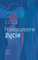 Okładka książki - Przeszczepione życie