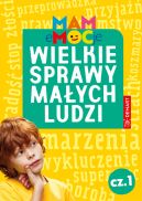 Ok�adka ksi�zki - MAM eMOCje. Wielkie sprawy ma�ych ludzi. Opowiadania terapeutyczne. Cz�� 1
