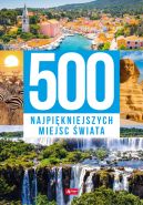 Okładka - 500 najpiękniejszych miejsc świata