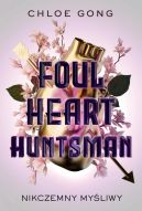 Okadka ksizki - Foul Heart Huntsman. Nikczemny myliwy