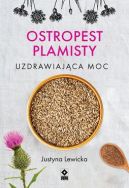 Ok�adka ksi�zki - Ostropest plamisty. Uzdrawiaj�ca moc 