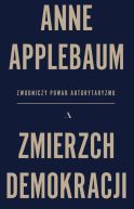 Okadka ksizki - Zmierzch demokracji. Zwodniczy powab autorytaryzmu