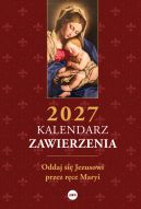 Ok�adka - Kalendarz zawierzenia 2027. Oddaj si� Jezusowi przez r�ce Maryi