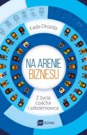 Ok�adka - Na arenie biznesu. Z �ycia coacha i szkoleniowca