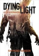 Okadka - Dying Light. Aleja Koszmarw