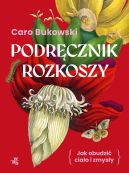 Ok�adka - Podr�cznik rozkoszy. czyli jak obudzi� cia�o i zmys�y