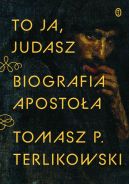 Okadka - To ja, Judasz. Biografia apostoa