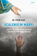 Okładka - Ocalenie w Maryi. Pakiet ratunkowy w czasach dramatu Kościoła i świata