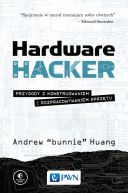 Ok�adka - Hardware Hacker. Przygody z konstruowaniem i rozpracowywaniem sprz�tu