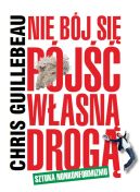 Okładka książki - Nie bój się pójść własną drogą. Sztuka nonkonformizmu