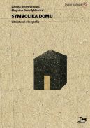 Okładka - Symbolika domu. Literatura i etnografia