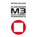 Okadka ksizki - Plastikowe M3, czyli czeska pornografia