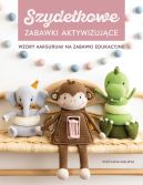 Okadka - Szydekowanie. Zabawki aktywizujce. Wzory amigurumi na zabawki edukacyjne