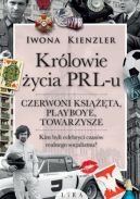 Okadka ksizki - Krlowie ycia PRL-u. Czerwoni ksita, playboye, towarzysze