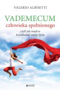 Okładka książki - Vademecum człowieka spełnionego, czyli jak mądrze kształtować swoje życie