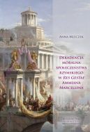 Okadka - Dekadencja moralna spoeczestwa rzymskiego w Res Gestae Ammiana Marcellina