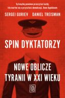 Ok�adka - Spin dyktatorzy. Nowe oblicze tyranii w XXI wieku
