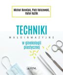 Ok�adka - Techniki ma�oinwazyjne w ginekologii plastycznej