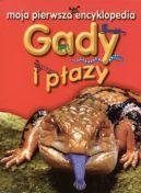 Okadka ksizki - Gady i pazy. Moja pierwsza encyklopedia