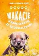 Ok�adka ksi�zki - Wakacje u babci Marysi ze szczeniaczkami