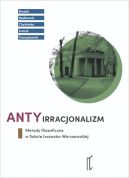 Okładka - Antyirracjonalizm. Metody filozoficzne w Szkole Lwowsko-Warszawskiej