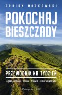 Ok�adka ksi�zki - Pokochaj Bieszczady. Przewodnik na tydzie�