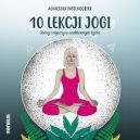 Okadka ksizki - 10 lekcji jogi. Jamy i nijamy w codziennym yciu