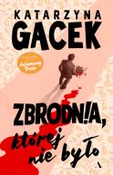 Ok�adka ksi�zki - Zbrodnia, kt�rej nie by�o