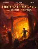 Ok�adka - �wiat Mit�w. Orfeusz i Eurydyka oraz Demeter i Persefona