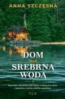 Okładka książki - Dom nad srebrną wodą