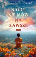 Okładka ksiązki - Nigdy nie mów na zawsze. Tom 2
