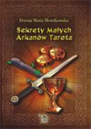Ok�adka - Sekrety ma�ych arkan�w tarota