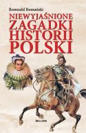 Ok�adka ksi�zki - Niewyja�nione zagadki historii Polski