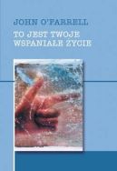 Okadka ksizki - To jest Twoje wspaniae ycie