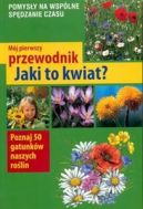 Okadka - Mj pierwszy przewodnik - Jaki to kwiat?