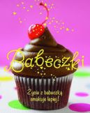Okadka - Babeczki. ycie z babeczk smakuje lepiej!
