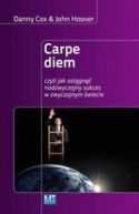 Okadka ksizki - Carpe diem czyli jak osign nadzwyczajny sukces w zwyczajnym wiecie