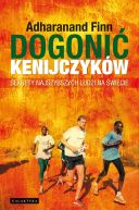 Okadka - Dogoni Kenijczykw. Sekrety najszybszych ludzi na wiecie