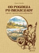 Okadka - Od Pogrza po Bieszczady. Legendy i opowieci ziemi podkarpackiej