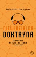 Okładka - Niewidzialna doktryna. Tajna historia neoliberalizmu (i tego, jak przejął kontrolę nad twoim życiem)