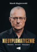 Ok�adka - Niedyplomatycznie. Warszawa-Tel Awiw-Waszyngton
