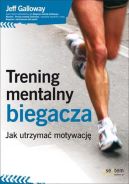 Okadka ksizki - Trening mentalny biegacza. Jak utrzyma motywacj
