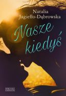 Ok�adka ksi�zki - Nasze kiedy�