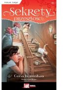 Ok�adka ksi�zki - Sekrety przesz�o�ci. Tom. 18. Cena k�amstwa