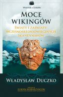Okładka - Moce wikingów. Światy i zaświaty wczesnośredniowiecznych Skandynawów
