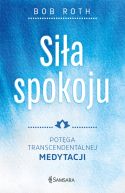 Ok�adka - Si�a spokoju. Pot�ga Transcendentalnej Medytacji