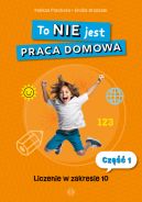 Okładka - To NIE jest praca domowa. Część 1. Liczenie w zakresie 10